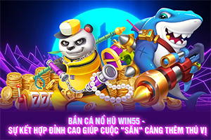 ảnh đại diện bắn cá nổ hũ Win55