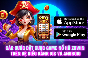 ảnh đại diện Các bước đặt cược game nổ hũ Zowin trên hệ điều hành iOS và Android