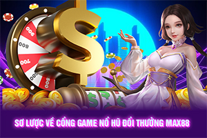 ảnh đại diện cổng game nổ hũ đổi thưởng MAX88